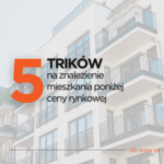 5 trików na znalezienie mieszkania poniżej ceny rynkowej (okazji) [VOD]