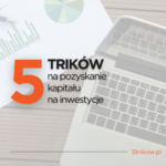 5 trików na pozyskanie kapitału na inwestycje [VOD]