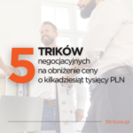 5 trików negocjacyjnych na obniżenie ceny o kilkadziesiąt tysięcy PLN [VOD]